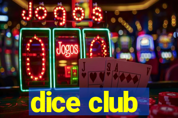 dice club