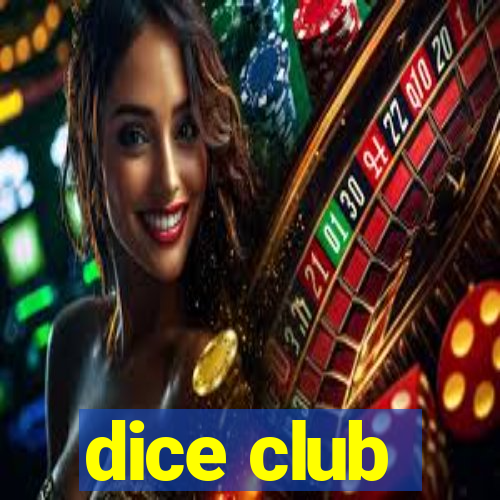 dice club