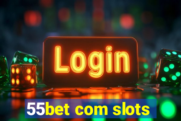 55bet com slots