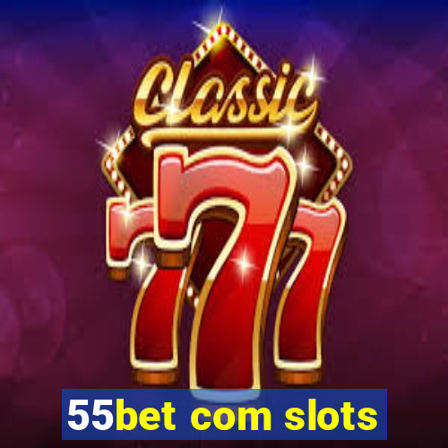55bet com slots