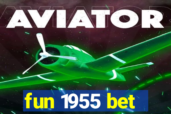 fun 1955 bet