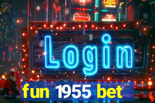 fun 1955 bet