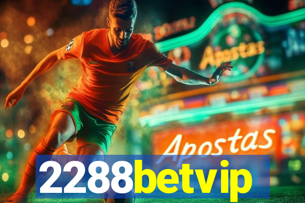 2288betvip