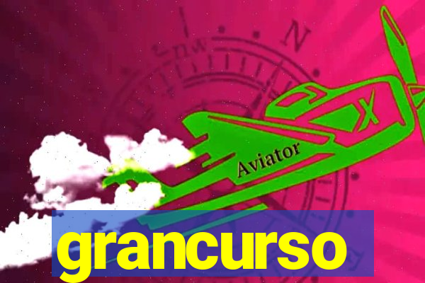 grancurso