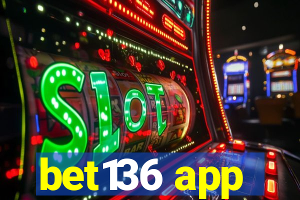 bet136 app