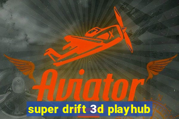 super drift 3d playhub