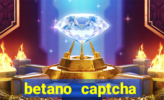 betano captcha security check