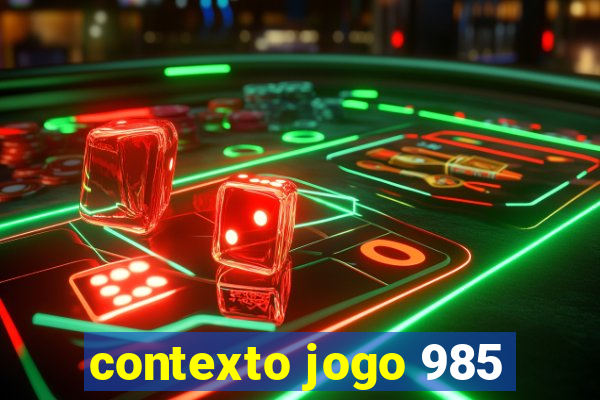 contexto jogo 985