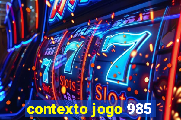 contexto jogo 985