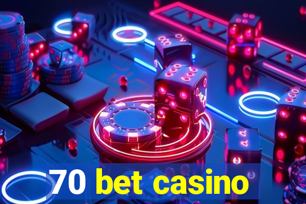 70 bet casino