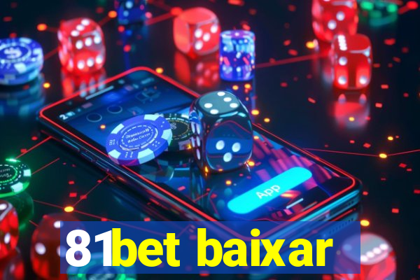81bet baixar