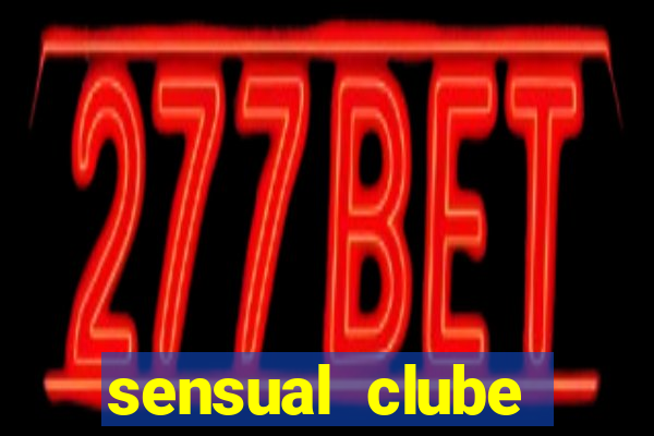 sensual clube esporte interativo