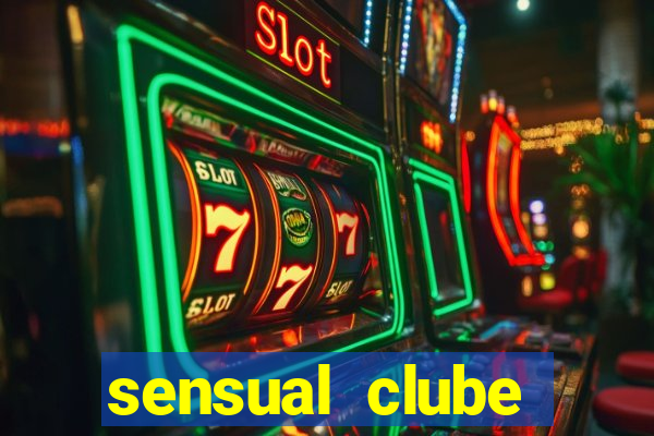 sensual clube esporte interativo