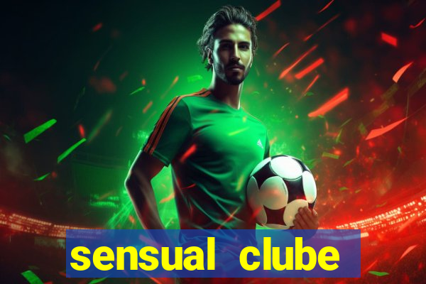 sensual clube esporte interativo