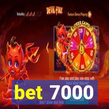 bet 7000