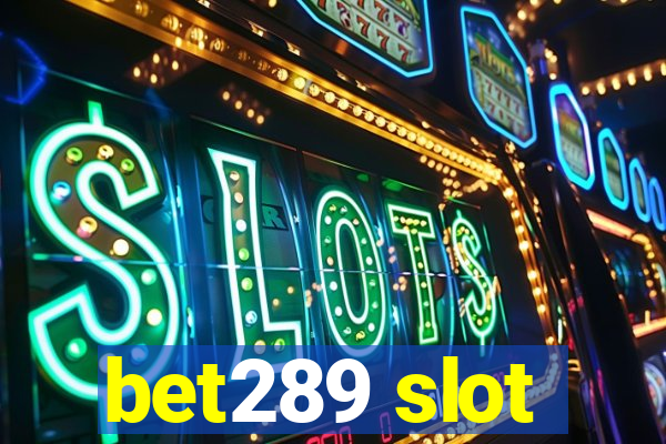 bet289 slot