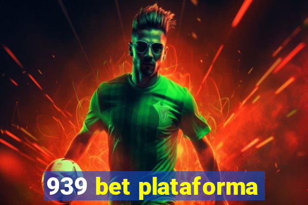 939 bet plataforma