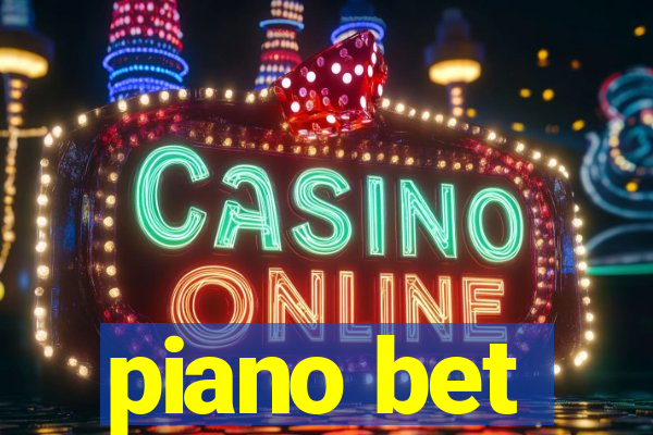 piano bet