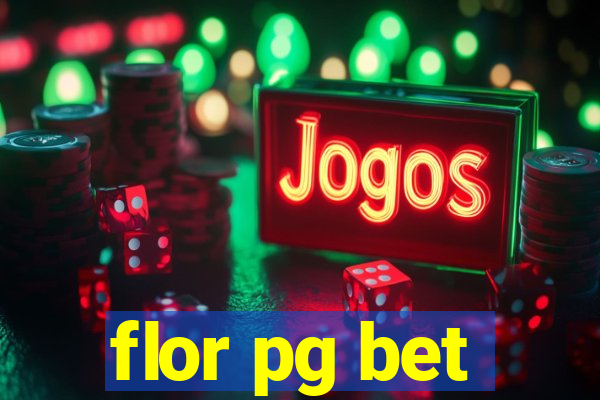 flor pg bet