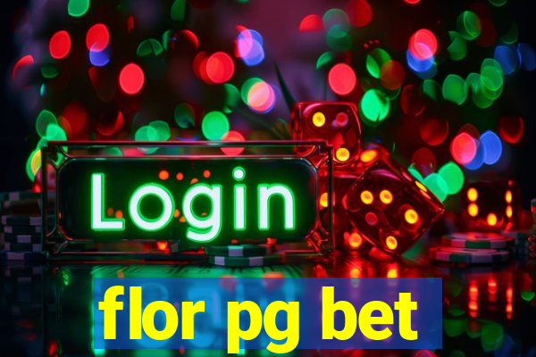 flor pg bet
