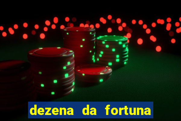 dezena da fortuna como funciona