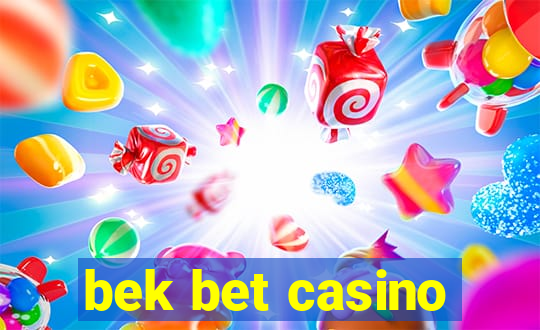 bek bet casino