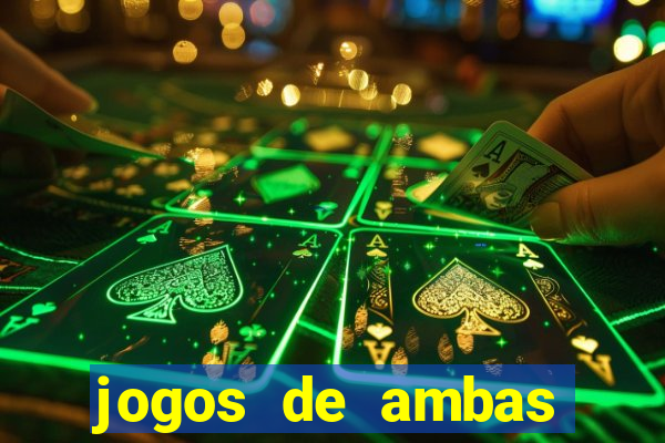 jogos de ambas marcam para hoje