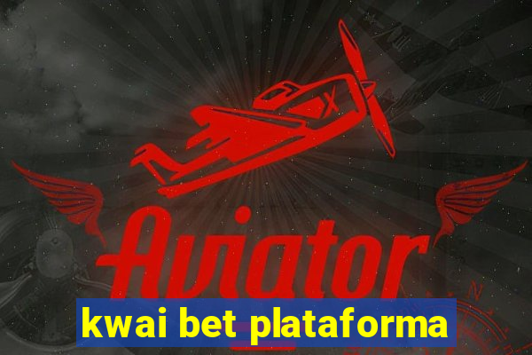 kwai bet plataforma