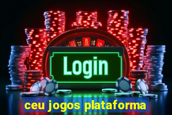 ceu jogos plataforma