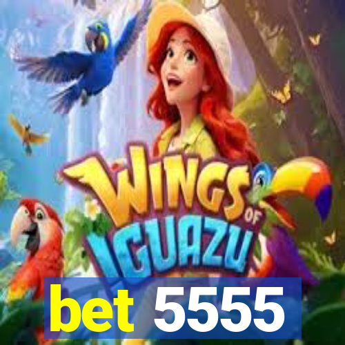 bet 5555