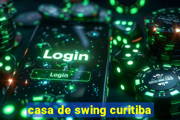 casa de swing curitiba