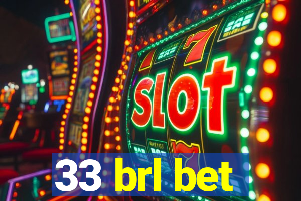 33 brl bet