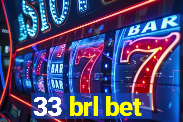 33 brl bet