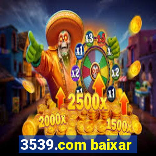 3539.com baixar