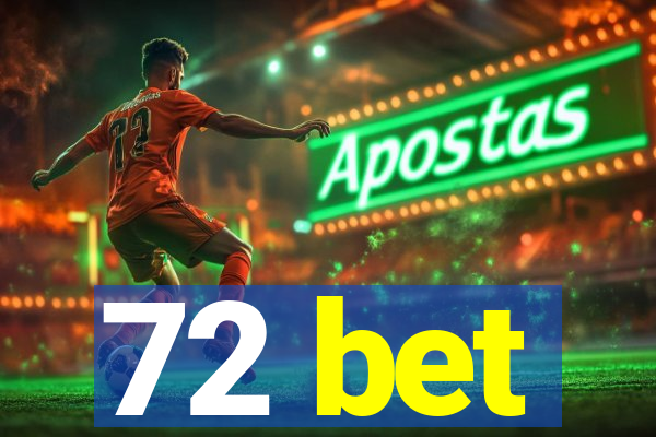 72 bet