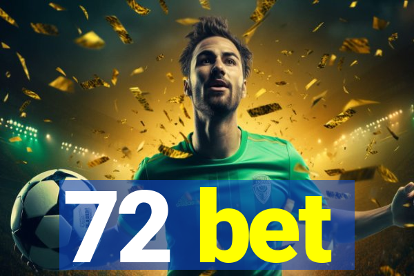 72 bet