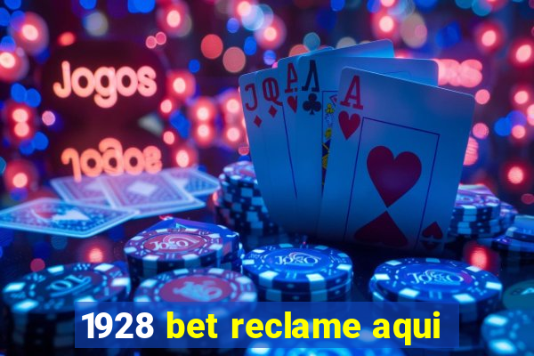 1928 bet reclame aqui