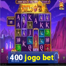 400 jogo bet