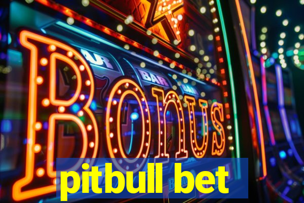 pitbull bet