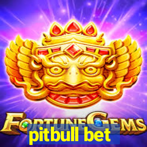 pitbull bet