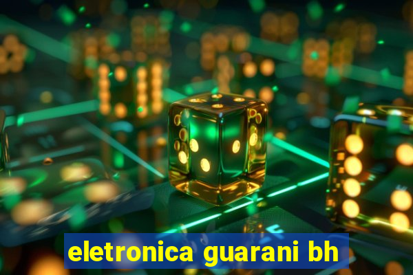 eletronica guarani bh