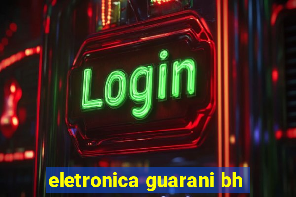 eletronica guarani bh