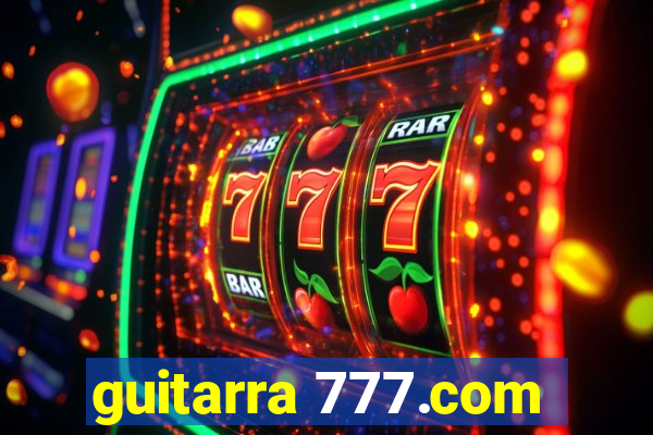 guitarra 777.com