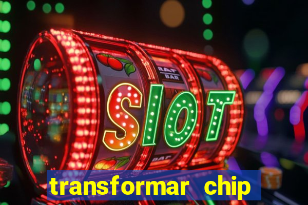 transformar chip tim em esim