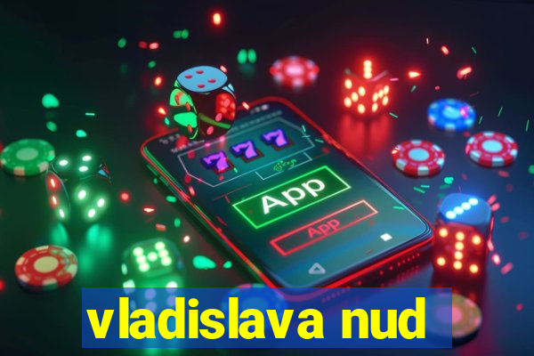 vladislava nud
