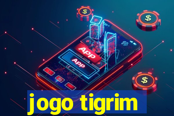jogo tigrim