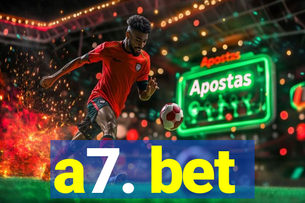 a7. bet
