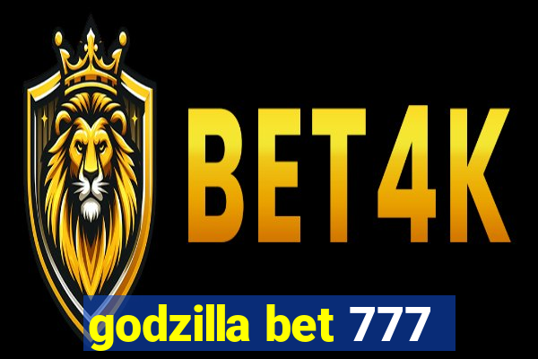 godzilla bet 777