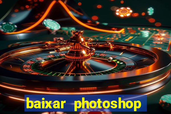baixar photoshop beta crackeado