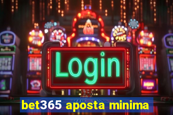 bet365 aposta minima
